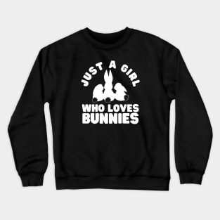 Just A Girl Who Loves Bunnies Crewneck Sweatshirt